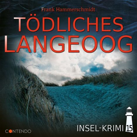 „Tödliches Langeoog“ in großen roten Buchstaben. Darunter Dünenlandschaft mit bewölktem Himmel und einem Leuchtturm-Symbol.