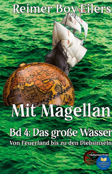 „Reimer Boy Eilers. Mit Magellan. Bd 4: Das große Wasser. Von Feuerland bis zu den Dieb Inseln.“ Ein Segelschiff vor Globus.