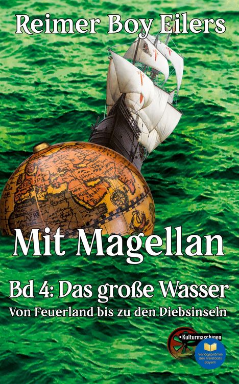 „Reimer Boy Eilers“, „Mit Magellan“, „Bd 4: Das große Wasser“, „Von Feuerland bis zu den Diebsinseln“. Segelschiff auf Globus.