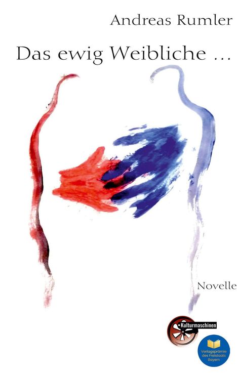 Text: "Andreas Rumler", "Das ewig Weibliche...", "Novelle". Zwei abstrakte Farben, rot und blau, mit geschwungenen Linien.