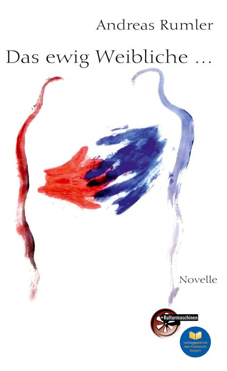 "Das ewig Weibliche ..." von Andreas Rumler, Novelle. Abstrakte Illustration in Rot und Blau, zwei Logos unten.