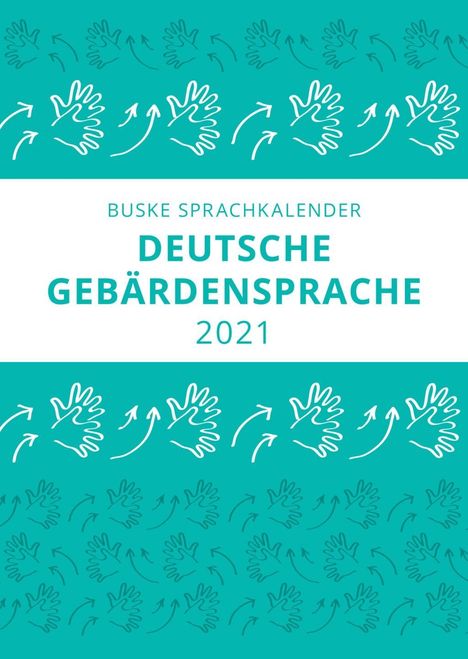 Thomas Finkbeiner: Finkbeiner, T: Sprachkalender/Deutschen Gebärdensprache/2021, Kalender