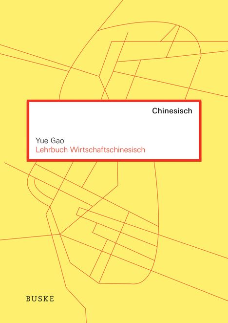 Yue Gao: Lehrbuch Wirtschaftschinesisch, Buch