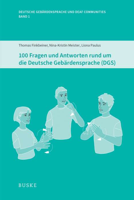 Thomas Finkbeiner: 100 Fragen und Antworten rund um die Deutsche Gebärdensprache (DGS), Buch