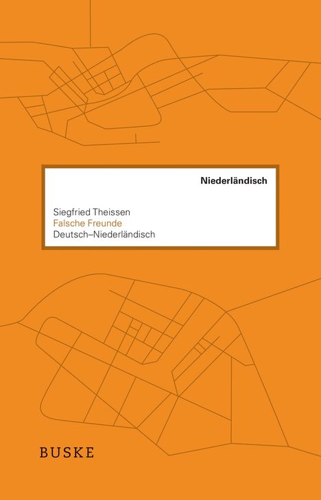 Siegfried Theissen: Falsche Freunde. Deutsch-Niederländisch, Buch