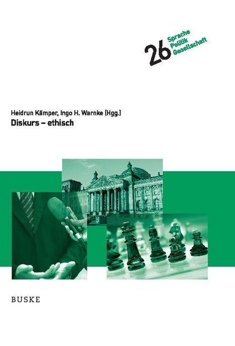 "Heidrun Kämpfer, Ingo H. Warnke [Hgg.], Diskurs – ethisch, BUSKE." Bilder von Mikrofonen, einem Gebäude, Schachfiguren.