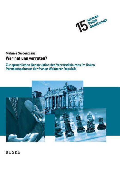 Melanie Seidenglanz: Wer hat uns verraten? Über Verratsdiskurse in der Weimarer Republik. Unten Bilder von Mikrofonen und Schach.