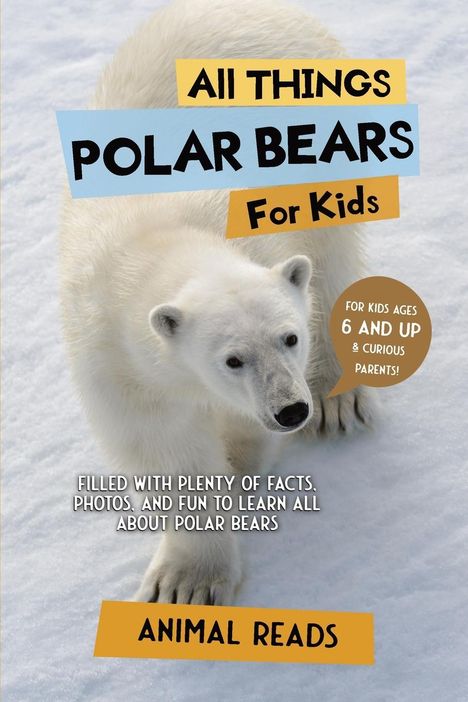Animal Reads: All Things Polar Bears For Kids, Buch