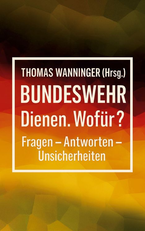 Bundeswehr Dienen. Wofür?, Buch