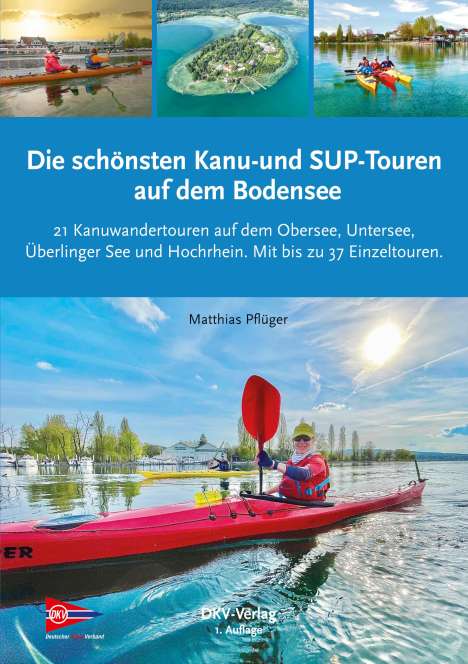 Matthias Pflüger: Die schönsten Kanu- und SUP-Touren auf dem Bodensee, Buch