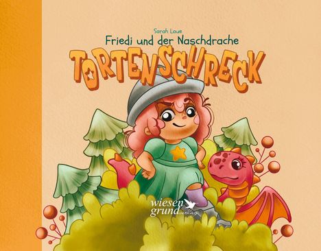 Laue Sarah: Friedi und der Naschdrache Tortenschreck, Buch