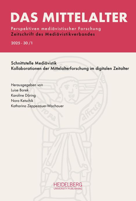 Das Mittelalter. Perspektiven mediävistischer Forschung : Zeitschrift... / 2025, Band 30, Heft 1, Buch
