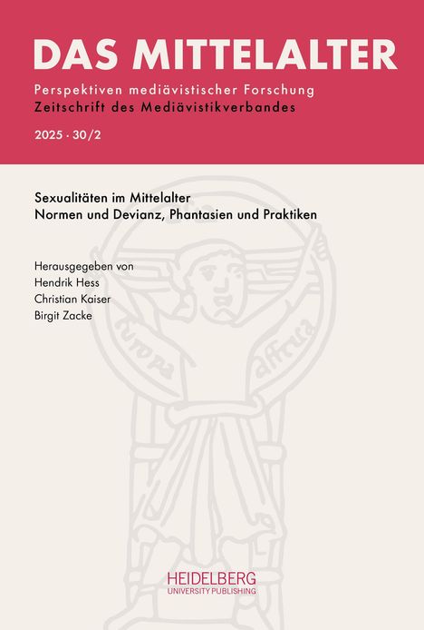 „DAS MITTELALTER“ oben, darunter Thema „Sexualitäten im Mittelalter“. Herausgeber sind Hendrik Hess, Christian Kaiser, Birgit Zacke.