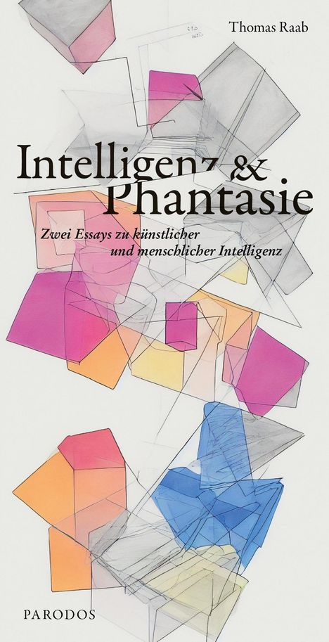 Thomas Raab (geb. 1992): Intelligenz &amp; Phantasie, Buch