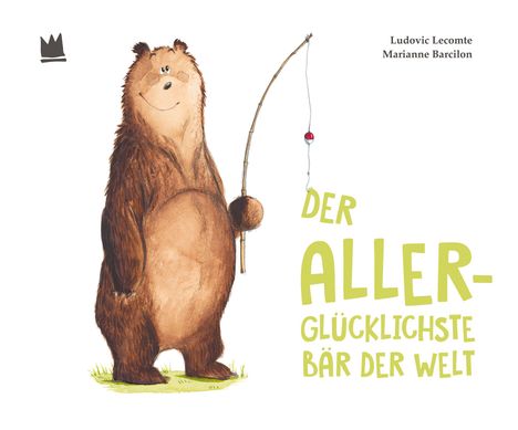 Text: „Der aller-glücklichste Bär der Welt.“ Illustration: Ein lächelnder Bär mit Angelrute auf grünem Gras. Links oben ein Krönchen.