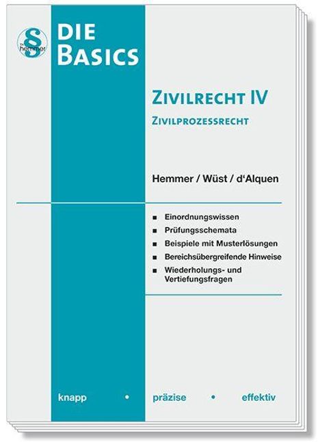 "Zivilrecht IV: Zivilprozessrecht. Autoren: Hemmer/Wüst/d'Alquen. Themen: Einordnungswissen, Prüfungsschemata, Beispiele."