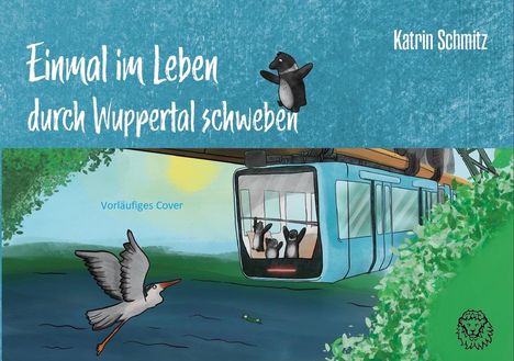 Katrin Schmitz: Einmal im Leben durch Wuppertal schweben, Buch