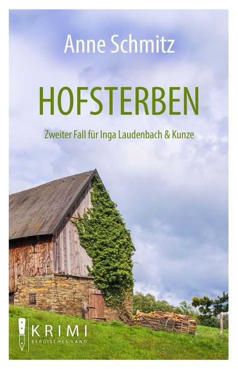 Titel: "HOFSTERBEN". Autor: Anne Schmitz. Untertitel: "Zweiter Fall für Inga Laudenbach & Kunze." Darunter ein verlassenes Bauernhaus.