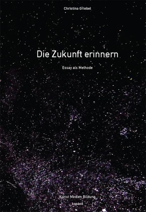 Christina Griebel: Die Zukunft erinnern, Buch