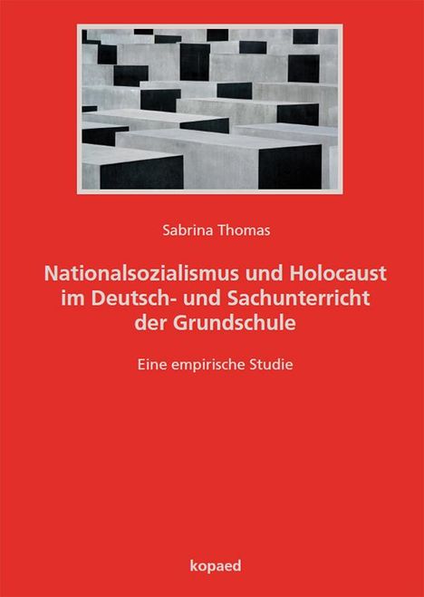 Sabrina Thomas: Nationalsozialismus und Holocaust im Deutsch- und Sachunterricht der Grundschule, Buch