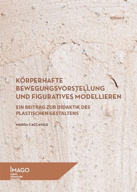 Text: "Körperhafte Bewegungsvorstellung und figuratives Modellieren. Ein Beitrag zur Didaktik des plastischen Gestaltens."  
Beige strukturierter Hintergrund.
