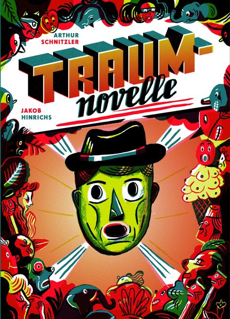 "TRAUM-novelle", "ARTHUR SCHNITZLER", "JAKOB HINRICHS". Illustration mit grünem Gesicht, Hut, und surrealen, bunten Formen.