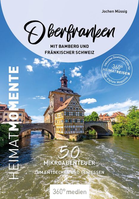 Jochen Müssig: Oberfranken mit Bamberg und Fränkischer Schweiz - HeimatMomente, Buch