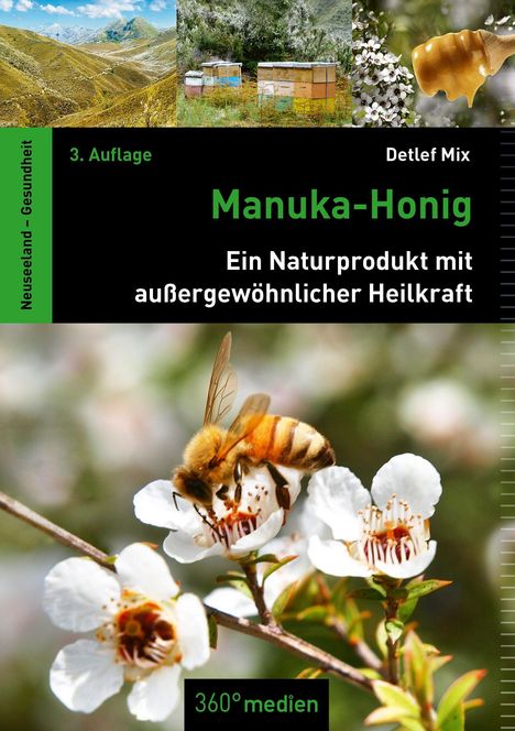 "3. Auflage, Manuka-Honig, Ein Naturprodukt mit außergewöhnlicher Heilkraft. Neuseeland - Gesundheit. 360° medien." Eine Biene auf einer weißen Blüte.