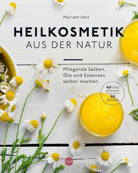 Myriam Veit: Heilkosmetik aus der Natur, Buch