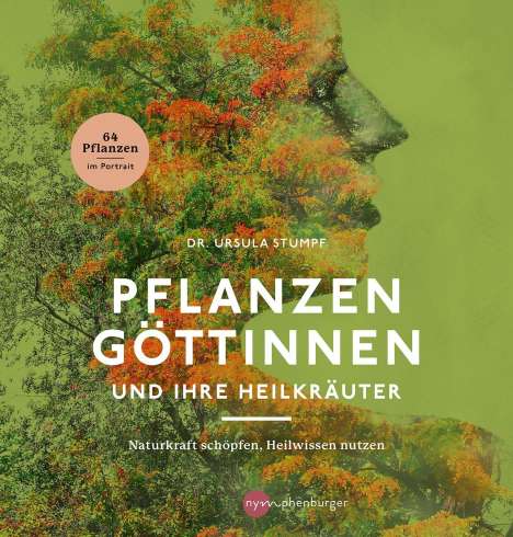 Ursula Stumpf: Pflanzengöttinnen und ihre Heilkräuter, Buch