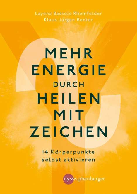 Layena Bassols Rheinfelder: Mehr Energie durch Heilen mit Zeichen, Buch