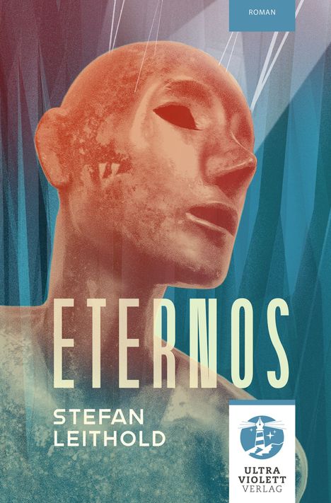 Text: ROMAN, ETERNOS, STEFAN LEITHOLD, ULTRA VIOLETT VERLAG. Eine abstrakte Illustration eines Kopfes, umgeben von Blau.