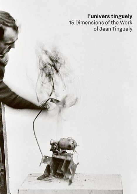 l'univers tinguely, Buch