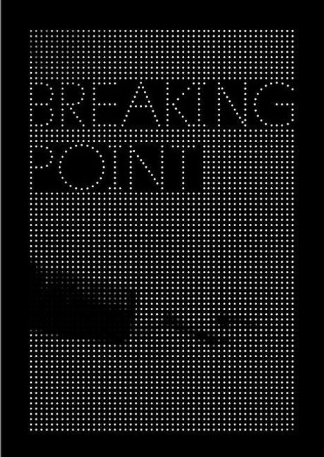 "BREAKING POINT" steht oben. Schwarze, gesprenkelte Punkte auf weißem Hintergrund bilden ein abstrahiertes Bild.