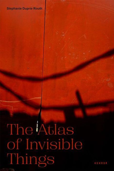 Stephanie Dupire Routh. The Atlas of Invisible Things. Ein orangeroter Hintergrund mit Schattenlinien.