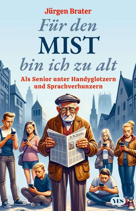 Jürgen Brater: Für den Mist bin ich zu alt, Buch