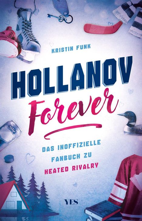 Text: "Kristin Funk, Hollanov Forever, Das inoffizielle Fanbuch zu Heated Rivalry, YES". Hintergrund: Eishockeyausrüstung, Hütte.