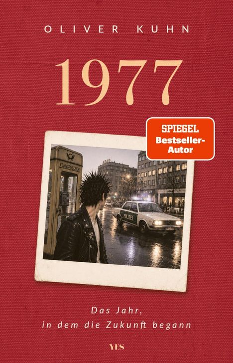 Text: "Oliver Kuhn 1977", "SPIEGEL Bestseller-Autor", "Das Jahr, in dem die Zukunft begann". Ein Punk vor alter Telefonzelle.