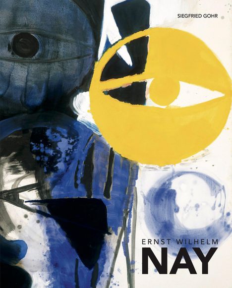 Siegfried Gohr: Ernst Wilhelm Nay, Buch