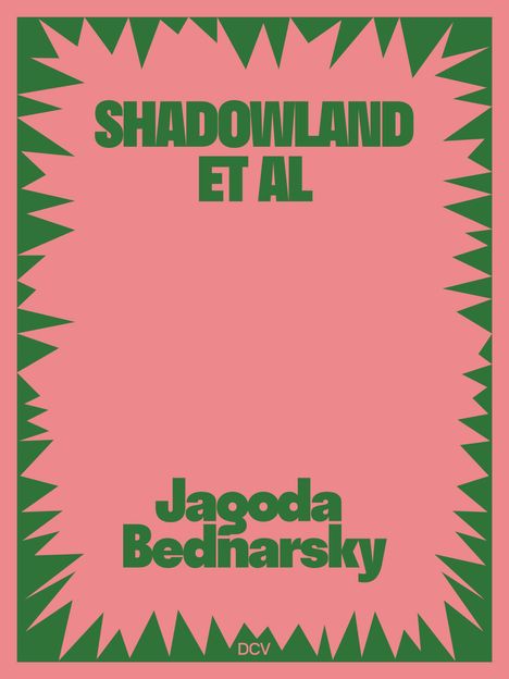 Miriam Bettin: Jagoda Bednarsky - SHADOWLAND ET AL, Buch