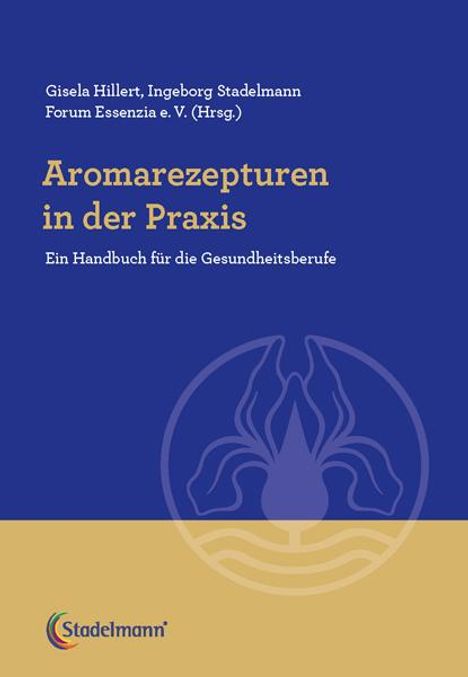 Gisela Hillert: Aromarezepturen in der Praxis, Buch