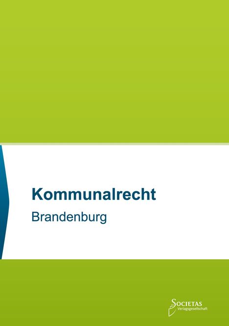 "Kommunalrecht Brandenburg" auf weißem Hintergrund. Oben grüne Fläche, unten das Societas Verlag Logo.