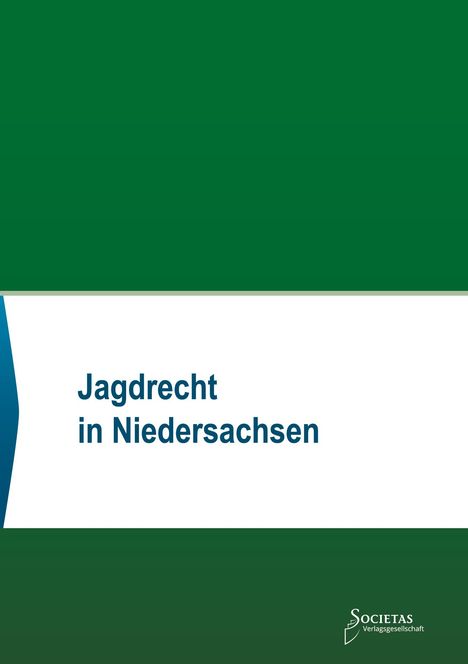 "Jagrecht in Niedersachsen". Unten rechts ein Logo mit dem Text "Societas Verlagsgesellschaft". Oben grüner Hintergrund.