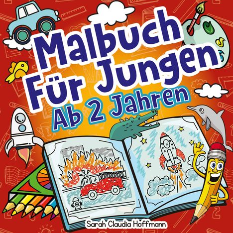 Sarah Claudia Hoffmann: Malbuch Für Jungen Ab 2 Jahren, Buch