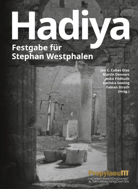 Auf dem Bild steht "Hadiya. Festgabe für Stephan Westphalen" mit einer antiken Ruine im Hintergrund.