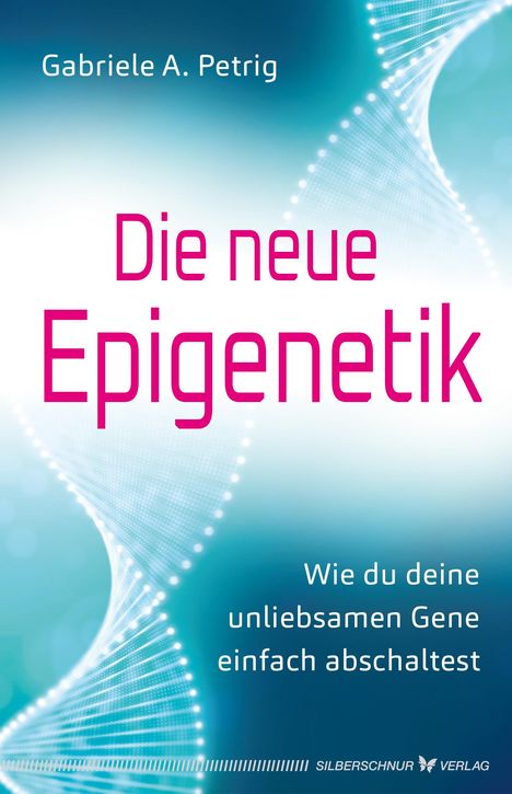 Gabriele A. Petrig: Die neue Epigenetik, Buch