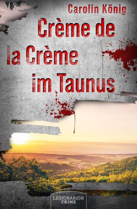 Carolin König: Crème de la Crème im Taunus, Buch