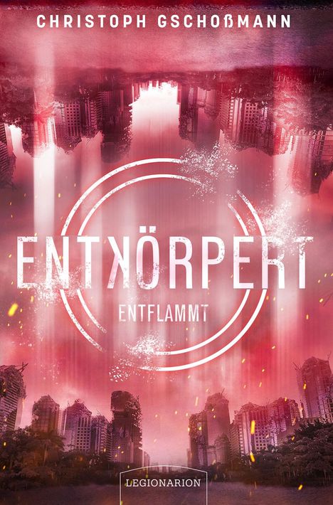 Christoph Gschoßmann: Entkörpert - Entflammt, Buch