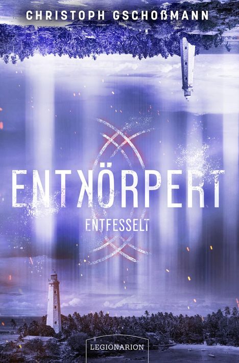 Christoph Gschoßmann: Entkörpert - Entfesselt, Buch