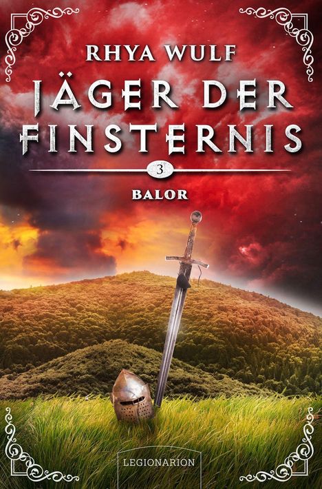 "Rhya Wulf Jäger der Finsternis 3 Balor LEGIONARION" vor einem Wald und Himmel, mit Schwert und Helm im Gras.